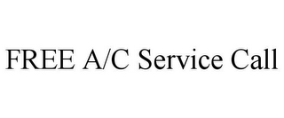 FREE A/C SERVICE CALL