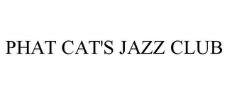 PHAT CAT'S JAZZ CLUB