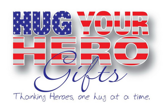 HUG YOUR HERO GIFTS THANKING HEROES, ONE HUG AT A TIME.