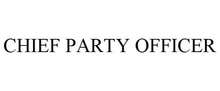 CHIEF PARTY OFFICER