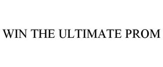 WIN THE ULTIMATE PROM