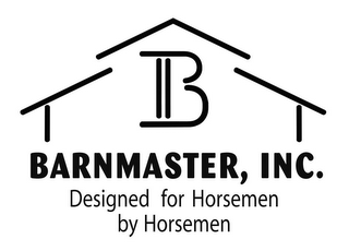 B BARNMASTER, INC. DESIGNED FOR HORSEMEN BY HORSEMEN