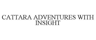 CATTARA ADVENTURES WITH INSIGHT