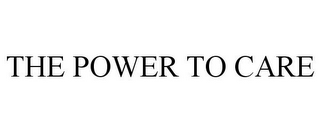 THE POWER TO CARE