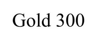 GOLD 300