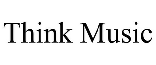 THINK MUSIC