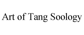 ART OF TANG SOOLOGY