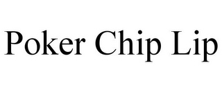 POKER CHIP LIP