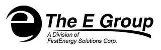 E THE E GROUP A DIVISION OF FIRSTENERGY SOLUTIONS CORP.