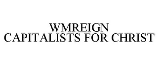 WMREIGN CAPITALISTS FOR CHRIST