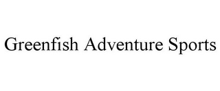 GREENFISH ADVENTURE SPORTS