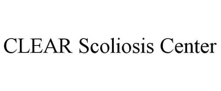 CLEAR SCOLIOSIS CENTER