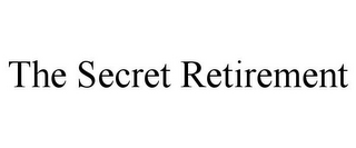 THE SECRET RETIREMENT