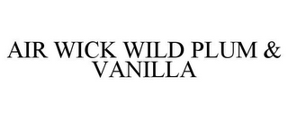 AIR WICK WILD PLUM & VANILLA