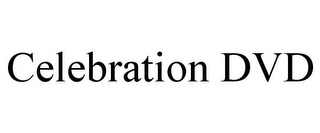 CELEBRATION DVD