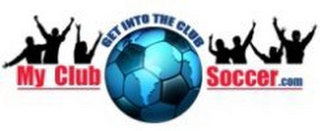 MY CLUB SOCCER.COM GET INTO THE CLUB