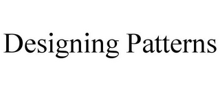 DESIGNING PATTERNS
