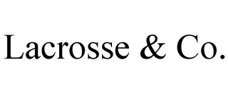 LACROSSE & CO.