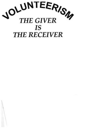 VOLUNTEERISM THE GIVER IS THE RECEIVER