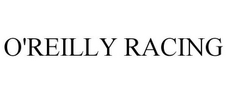 O'REILLY RACING