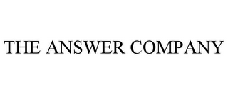 THE ANSWER COMPANY