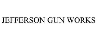 JEFFERSON GUN WORKS