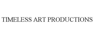TIMELESS ART PRODUCTIONS