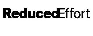 REDUCEDEFFORT