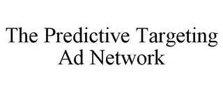 THE PREDICTIVE TARGETING AD NETWORK