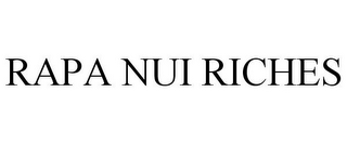 RAPA NUI RICHES