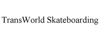 TRANSWORLD SKATEBOARDING