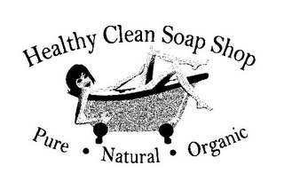 HEALTHY CLEAN SOAP SHOP PURE · NATURAL · ORGANIC