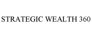 STRATEGIC WEALTH 360