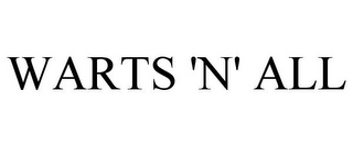 WARTS 'N' ALL