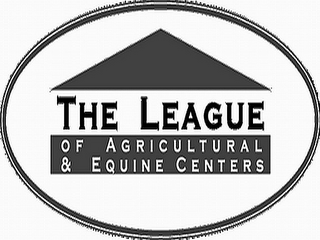 THE LEAGUE OF AGRICULTURAL & EQUINE CENTERS