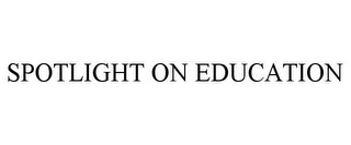 SPOTLIGHT ON EDUCATION