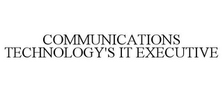 COMMUNICATIONS TECHNOLOGY'S IT EXECUTIVE