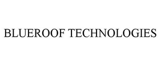 BLUEROOF TECHNOLOGIES