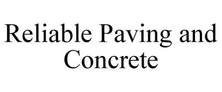 RELIABLE PAVING AND CONCRETE