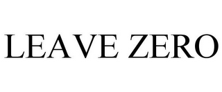 LEAVE ZERO