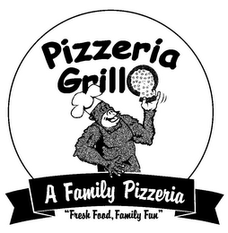 PIZZERIA GRILLO  A FAMILY PIZZERIA "FRESH FOOD, FAMILY FUN"