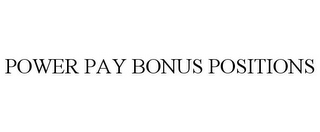 POWER PAY BONUS POSITIONS