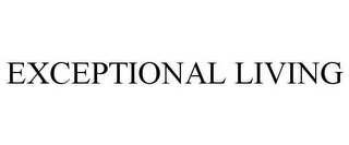 EXCEPTIONAL LIVING