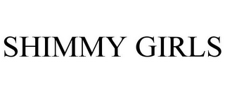 SHIMMY GIRLS
