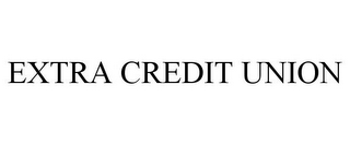 EXTRA CREDIT UNION