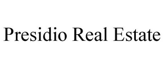 PRESIDIO REAL ESTATE
