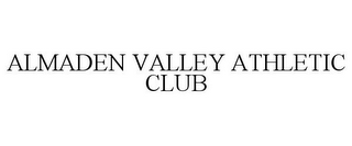 ALMADEN VALLEY ATHLETIC CLUB