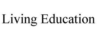 LIVING EDUCATION