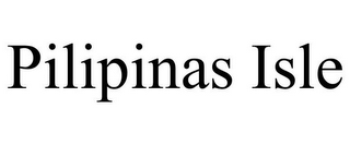 PILIPINAS ISLE