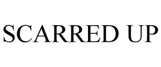 SCARRED UP